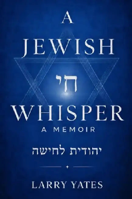 A Jewish Whisper: A Memoir by Ericka Manney, Larry Yates