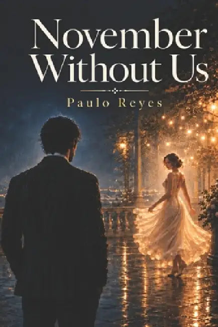 November Without Us by Paulo Reyes