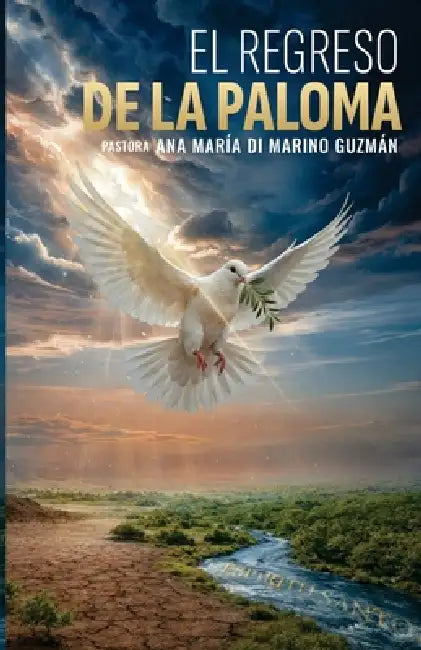 El Regreso de la Paloma by Ana Maria Di Marino Guzman