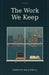 The Work We Keep by Garrick Hallowell