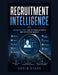 Recruitment Intelligence: Advanced OSINT for HR Professionals and Executive Search by Orrin Stark