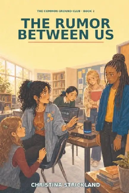 The Rumor Between Us by Christina Strickland