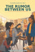 The Rumor Between Us by Christina Strickland