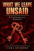 What We Leave Unsaid: A contemporary romance by Kiara Speckman