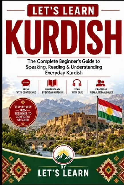 Let's Learn Kurdish: The Complete Beginner's Guide to Speaking, Reading & Understanding Everyday Kurdish by Let's Learn