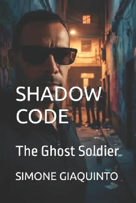 Shadow Code: The Ghost Soldier by Simone Giaquinto