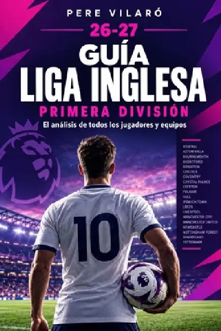 Guia 26-27 Liga inglesa: El análisis de todos los jugadores y equipos by Pere Vilaró