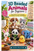 3D Beaded Animals for Beginners: Simple Patterns and Techniques for Creating Charming Animal Figures by Alex Walter