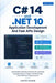 C# 14 and .NET 10 Application Development And Fast APIs Design: Build Modern Software Solutions with Advanced Language Features, Object-Oriented Desig by Lucas Kazao