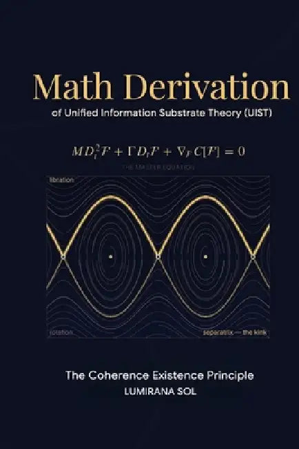 Substrate Cascade UIST Math Derivation: From The Coherence Existence Principle by Thanh Hai T. Do