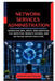 Network Services Administration: Managing DNS, DHCP, Web Services, File Services, Remote Access, and Network Infrastructure by Nathan Westwood
