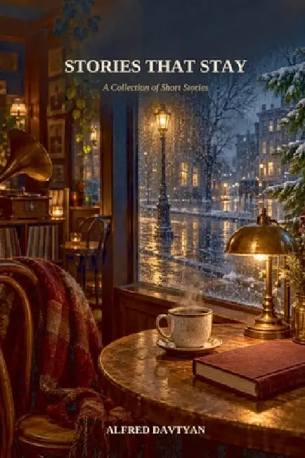 Stories That Stay: A Collection of Short Stories by Alfred Davtyan