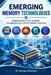 Emerging Memory Technologies: ReRAM, MRAM, PCM, 3D NAND, Emerging Devices, and Non-Volatile Computing by Saumya Srivastava