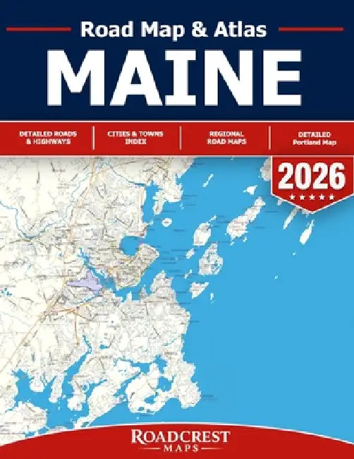 Maine Road Map - Maine Road Atlas - Detailed State Map of Maine (Roadcrest Maps) by Roadcrest Maps