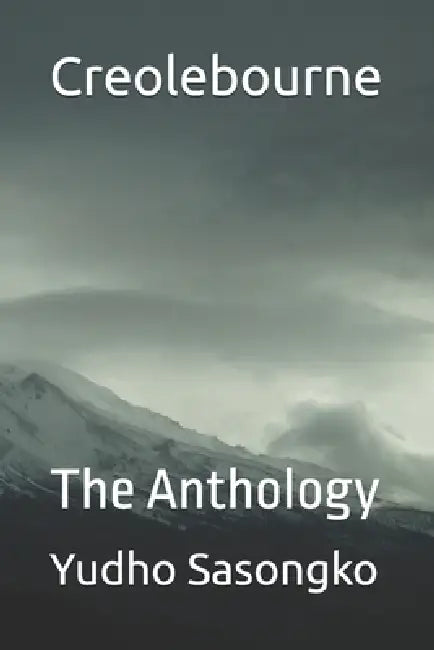 Creolebourne: The Anthology by Yudho Sasongko