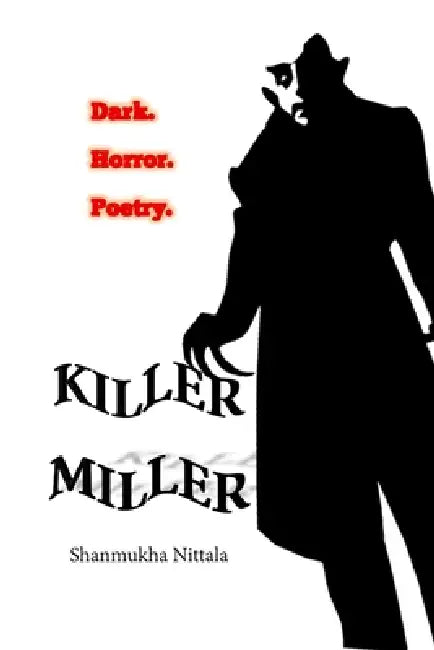 Killer Miller: Horror-themed Dark Contemporary GenZ Poetry by Shanmukha Nittala