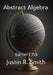 Abstract Algebra by Justin R. Smith