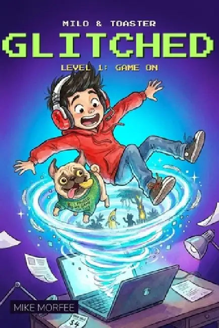 Milo and Toaster: Glitched!: Level 1: Game on by Michael Morfee