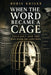 When the Word Became a Cage: Foucault and the Machine of Control by Boris Kriger