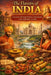 The Flavors of India: A Journey Through History, Ingredients, and Traditional Cuisine by Davilla