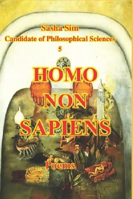 Homo non sapiens. Poems by Sasha Sim