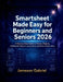 Smartsheet Made Easy for Beginners and Seniors 2026: A Step-by-Step Guide to Sheets, Projects, Dashboards, Reports, Automation, and Team Collaboration by Jameson Gabriel