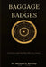Baggage to Badges: Transforming Your Past Into Your Power by Michael S. Ritchey