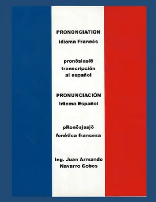 Prononciation Idioma Frances by Juan Armando Navarro Cobos
