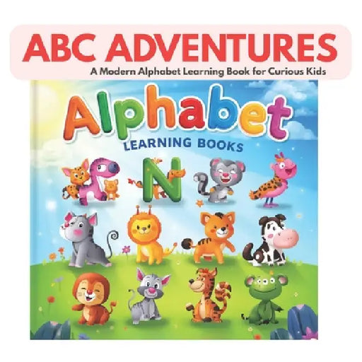 ABC Adventures: A Modern Alphabet Learning Book for Curious Kids by Bells Creation Livi