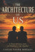 The Architecture of Us: A Novel of Love, Loss, and Building a Life Together by Carlos X. Morales