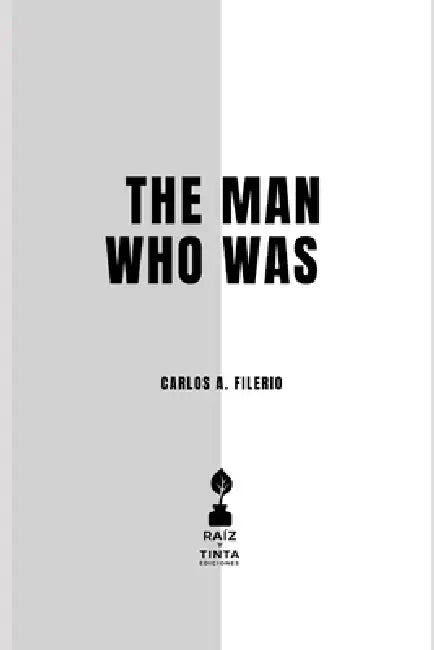 The Man Who Was: Essays on Displacement and the Transformation of the Self by Carlos A. Filerio