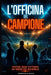 L'Officina del Campione: Le nuove professioni dello sport, dalla tecnologia all'intelligenza artificiale by Maurizio D'Alesio