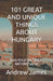 101 Great and Unique Things about Hungary: Book #14 of the "GREAT NATIONS" series by Andrew James