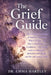 The Grief Guide: The Complete Psychology of Imposter Syndrome, Why It Persists, and How to Build Genuine Confidence for anyone ready to understand the by Emma Hartley
