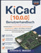 KiCad [10.0.0] Benutzerhandbuch 2026: Schritt-für-Schritt Schaltplanerstellung, Leiterplattenrouting und Bauteilbibliotheken meistern - Für Anfänger u by Johnnie E. Watson