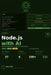 Node.js with AI: A Complete Beginner's Guide to Node.js, Backend Development, Real-Time Applications, and AI-Powered Systems by Steve Cook