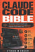 Claude Code Bible: The Complete Developer's Handbook for Building, Debugging, Automating, and Shipping Production-Ready Software with Claude Code by Ethan Mercer