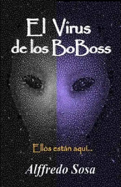 El Virus de los BoBoss by Alffredo Sosa