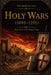 Holy Wars (1095-1291): Book Three of The Medieval Saga by Edwin Blackwood