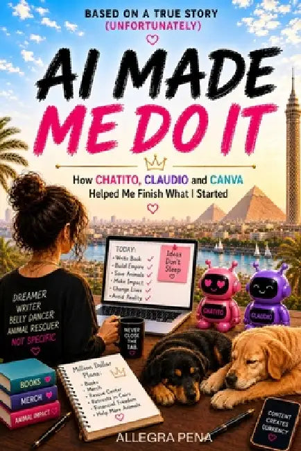 AI Made Me Do It: How Chatito, Claudio, and Canva Helped Me Finish What I Started by Allegra Pena