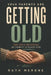 Your Parents Are Getting Old: The Role Reversal No Family Is Ready For by Ruth Merone