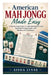 American Mah Jongg Made Easy: A Step-by-Step Guide to Understanding the Card, Building Winning Hands, and Playing with Confidence by Aisha Lynne