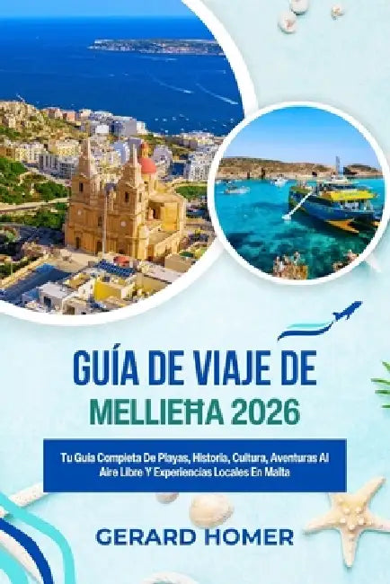 Guía De Viaje De Mellieħa 2026: Tu Guía Completa De Playas, Historia, Cultura, Aventuras Al Aire Libre Y Experiencias Locales En Malta by Gerard Homer