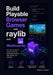 Build Playable Browser Games with raylib and WebAssembly: Turn Your C and C++ Projects into Fast, Shareable Games for Web, Mobile, and Portfolios by Frank C. Andrew