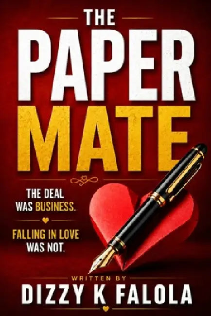 The Paper Mate: The Deal Was Business. Falling in Love Was Not by Dizzy K. Falola