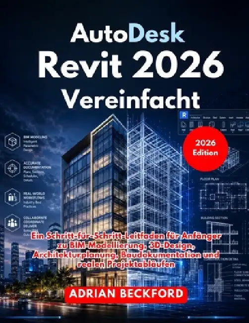 AutoDesk Revit 2026 Vereinfacht by Adrian Beckford