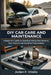 DIY Car Care and Maintenance: A Beginner's Guide to Essential Vehicle Maintenance, Basic Repairs, and Roadside Preparedness by Arden F. Virello