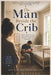 The Man Besides the Crib: Being a Dad. Seen through Mom's eyes by J. K. Western