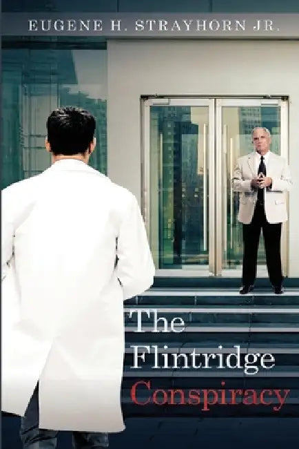 The Flintridge Conspiracy by Jr. Strayhorn Eugene H.
