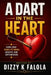 A Dart in the Heart: How Love Finds Its Mark Despite Our Differences by Dizzy K. Falola